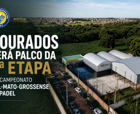 DOURADOS RECEBE A 3ª ETAPA DO CAMPEONATO SUL-MATO-GROSSENSE DE PADEL